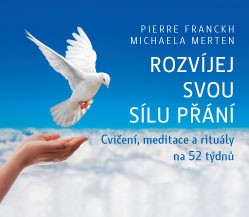 Rozvíjej svou sílu přání (kalendář) - Pierre Franckh