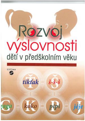 Rozvoj výslovnosti dětí v předškolním věku - Kutálková Dana