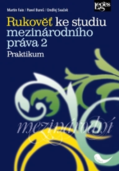 Rukověť ke studiu mezinárodního práva 2: Praktikum - kolektiv autorů