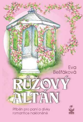 Růžový altán - Bešťáková Eva