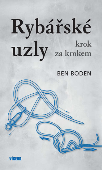 Rybářské uzly krok za krokem - Boden Ben