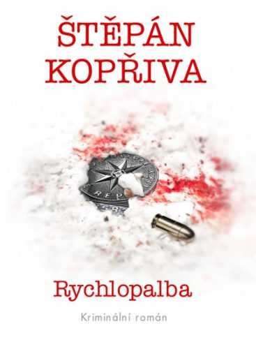 Rychlopalba - Kriminální román - Kopřiva Štěpán