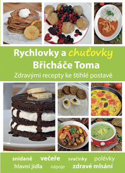 Rychlovky a chuťovky Břicháče Toma - Tomáš Kosačík - 15x22 cm