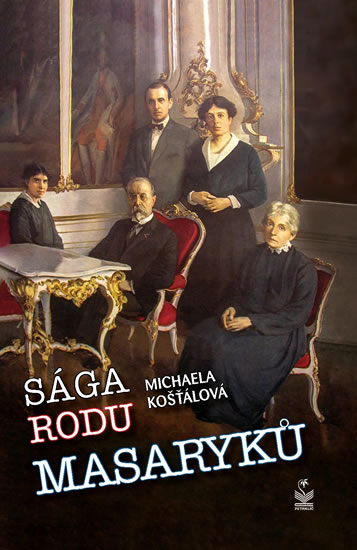 Sága rodu Masaryků - Košťálová Michaela