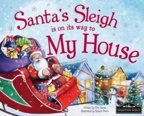 Santa´s Sleigh Is On Its Way To My House - James Eric