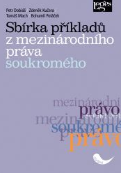 Sbírka příkladů z mezinárodního práva soukromého - Petr Dobiáš a kolektiv - 15x21