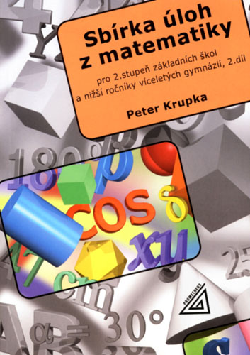 Sbírka úloh z matematiky pro 2. stupeň ZŠ -Geometrie - 2. díl - Krupka Peter