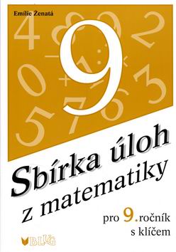 Sbírka úloh z matematiky pro 9. r. ZŠ s klíčem - Ženatá Emilie - A5