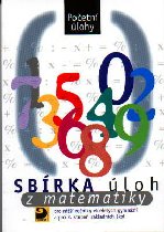 Sbírka úloh z matematiky pro nižší ročníky víceletého gymnázia a 2 stupeň ZŠ- Početní úlohy - Dytrych