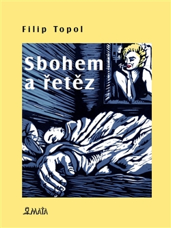 Sbohem a řetěz - Filip Topol - 11x14