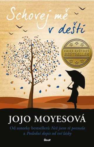 Schovej mě v dešti - Moyesová Jojo