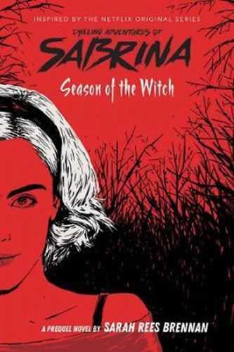 Season of the Witch (Chilling Adventures of Sabrina: Netflix tie-in novel) - Brennanová Sarah Rees