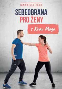 Sebeobrana pro ženy s Krav Maga - Gabriele Feld