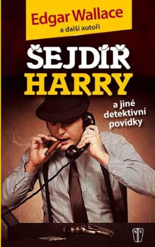 Šejdíř Harry a jiné detektivní povídky - Wallace a kolektiv Edgar - 12