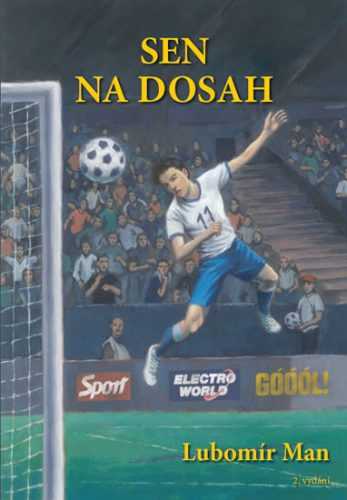 Sen na dosah - Výjimečný příběh chlapce trpícího za fair play - Man Lubomír