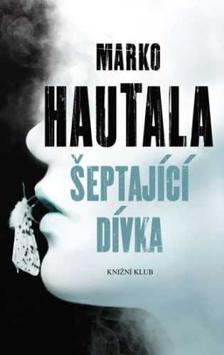 Šeptající dívka - Hautala Marko