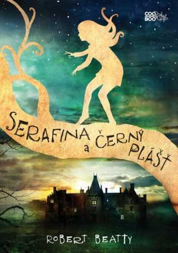Serafina a černý plášť - Robert Beatty - 13x20 cm