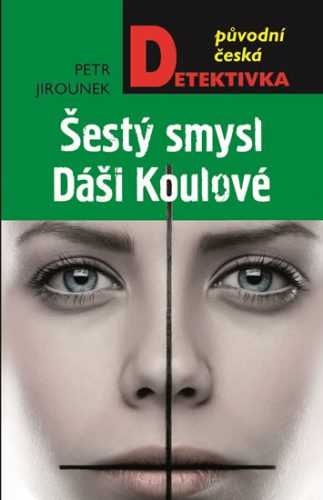 Šestý smysl Dáši Koulové - Jirounek Petr