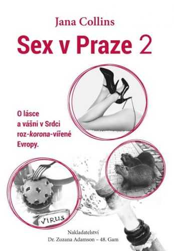 Sex v Praze 2 - O lásce a vášni v Srdci roz-korona-vířené Evropy - Collins Jana