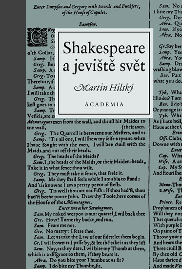 Shakespeare a jeviště svět - Hilský Martin