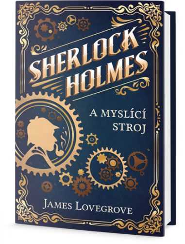 Sherlock Holmes a myslící stroj - Lovegrove James