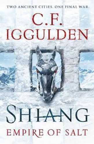 Shiang : Empire of Salt Book II - For fans of Joe Abercrombie - Iggulden Conn