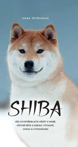 Shiba - Vše co potřebujete vědět o Shibě