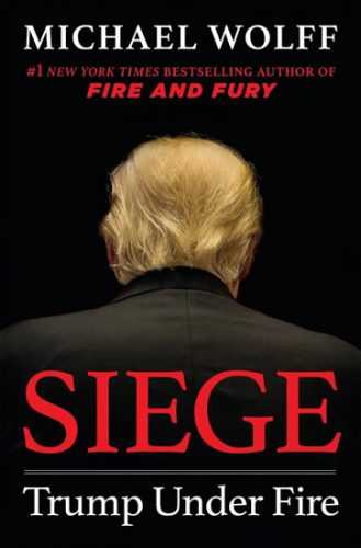 Siege : Trump Under Fire - Wolff Michael