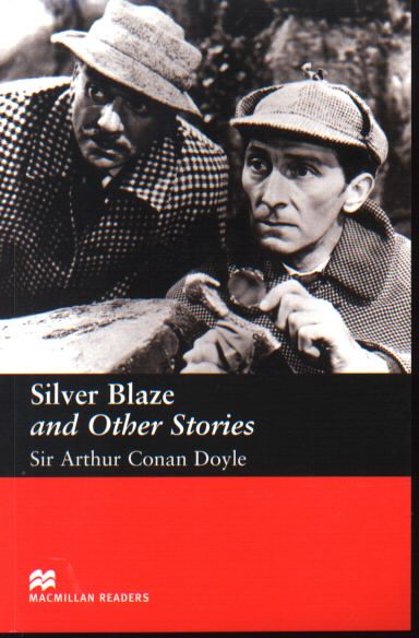 Silver Blaze and Other Stories - Doyle Sir Arthur Conan