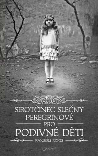 Sirotčinec slečny Peregrinové pro podivné děti - Ransom Riggs