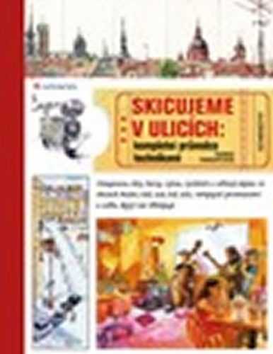 Skicujeme v ulicích - Kompletní průvodce technikami - Thorspecken Thomas