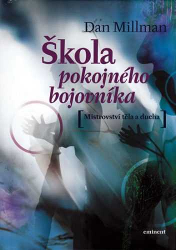 Škola pokojného bojovníka - Millman Dan
