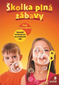 Školka plná zábavy - Claycombová Patty