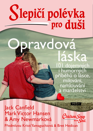 Slepičí polévka pro duši - Opravdová láska - Canfield Jack