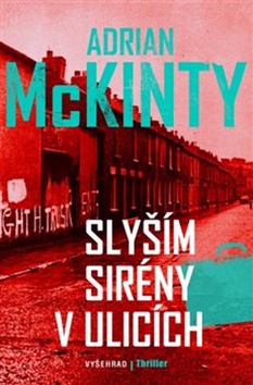 Slyším sirény v ulicích - Adrian McKinty - 13x21 cm