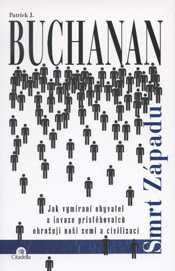 Smrt Západu - Jak vymírání obyvatel a invaze přistěhovalců ohrožují naši zemi a civilizaci - Buchanan Patrick J. - 13