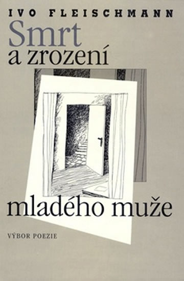 Smrt a zrození mladého muže - Fleischmann Ivo
