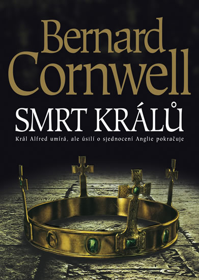 Smrt králů - Cornwell Bernard