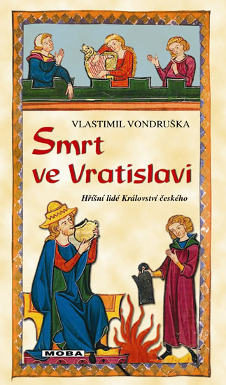 Smrt ve Vratislavi - Hříšní lidé Království českého - Vondruška Vlastimil - 13x21