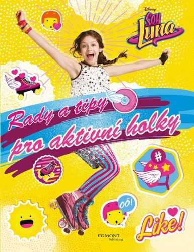 Soy Luna Rady a tipy pro aktivní holky - 17x22 cm