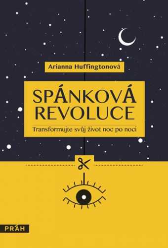 Spánková revoluce - Transformujte svůj život noc po noci - Huffingtonová Arianna