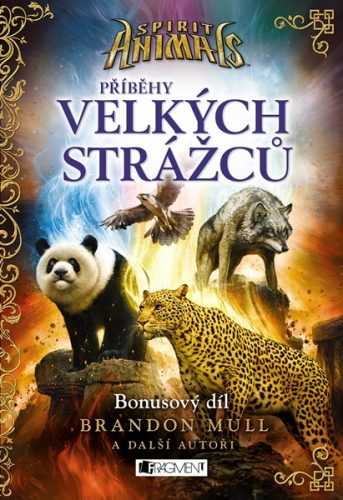 Spirit Animals – Příběhy Velkých strážců - Brandon Mull - 14x20 cm