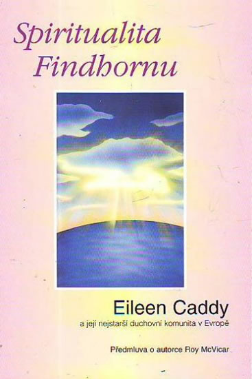 Spiritualita Findhornu - Caddy Eileen