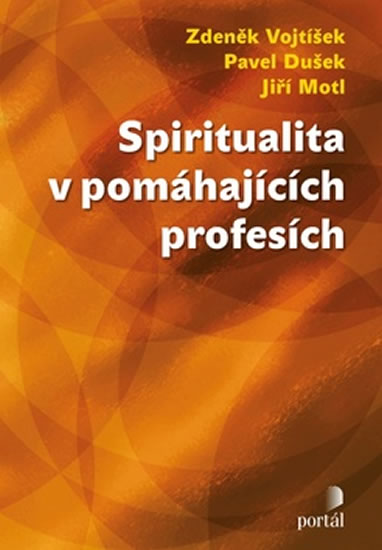 Spiritualita v pomáhajících profesích - Vojtíšek Zdeněk