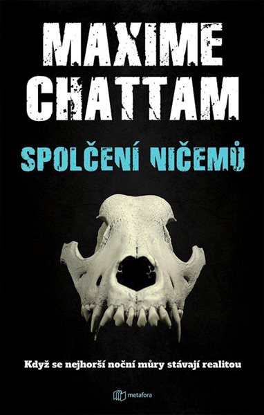 Spolčení ničemů - Když se nejhorší noční můry stávají realitou - Chattam Maxime