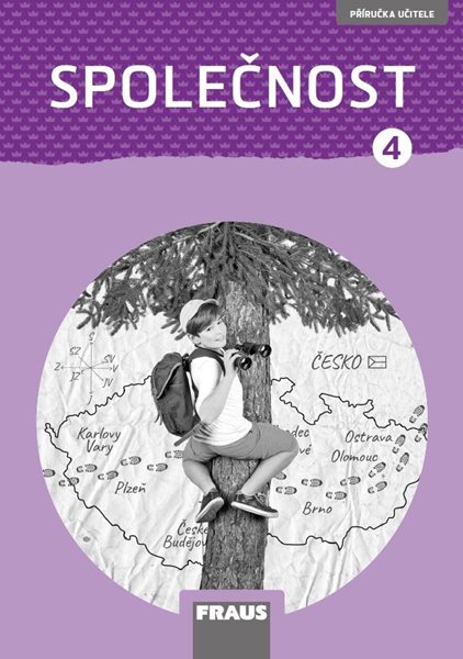 Společnost 4 – příručka učitele - nová generace - Gorčíková K.