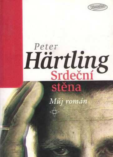 Srdeční stěna - Můj román - Hartling Peter - 14
