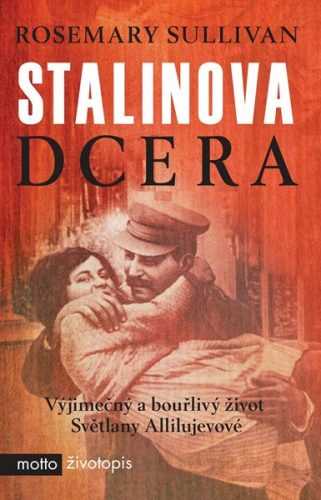 Stalinova dcera - Rosemary Sullivan - 15x21 cm