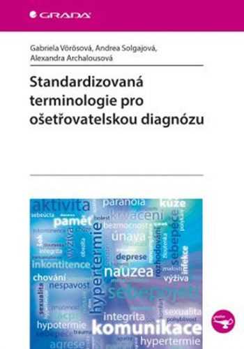 Standardizovaná terminologie pro ošetřovatelskou diagnózu - Vörösová Gabriela