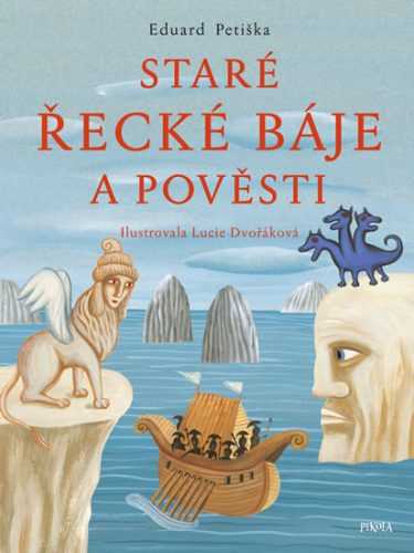 Staré řecké báje a pověsti - Petiška Eduard